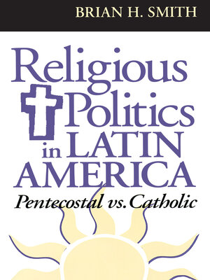 cover image of Religious Politics in Latin America, Pentecostal vs. Catholic